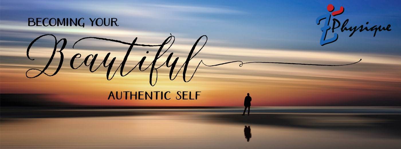 Becoming Your Beautiful Authentic Self