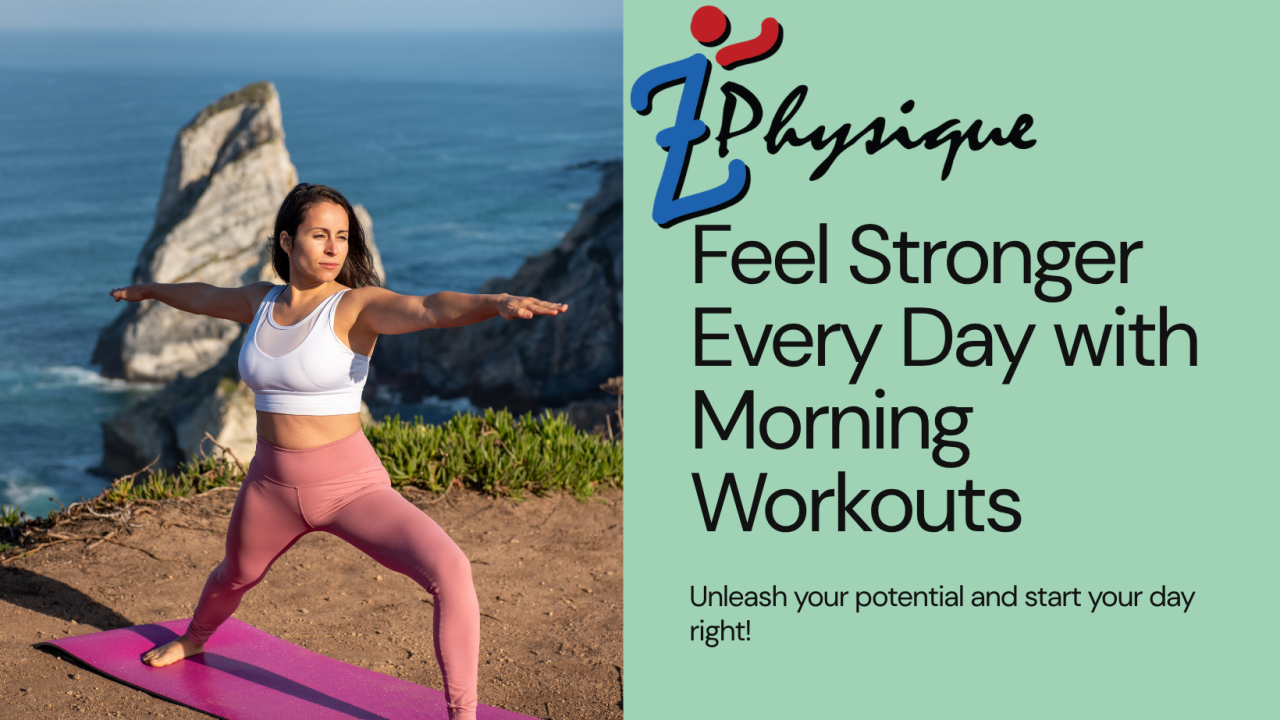 Feel Stronger Every Day with Morning Workouts