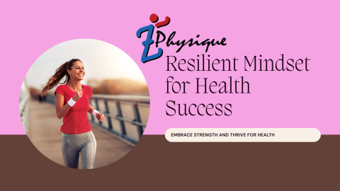 Resilient Mindset for Long Term Health Success