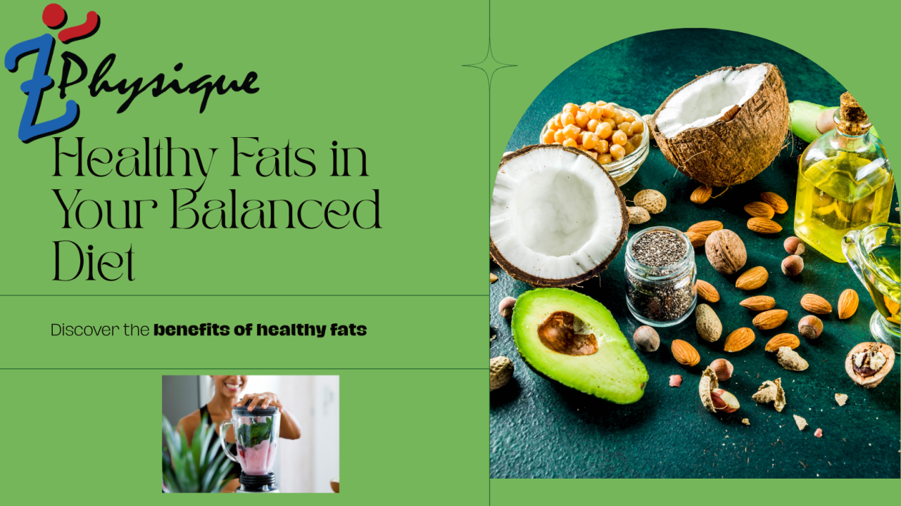 Healthy Fats in Diet: What You Need to Know - Z Physique