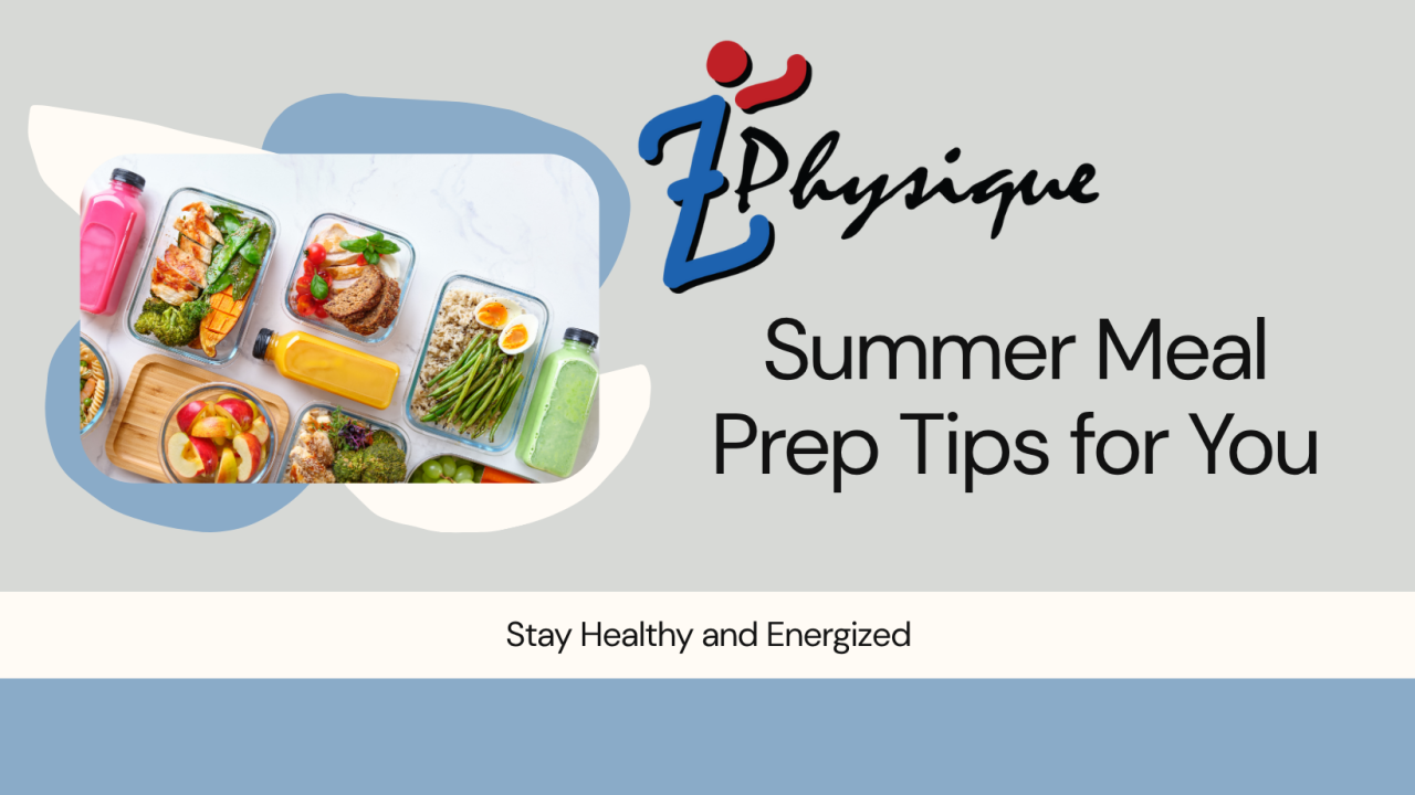 Summer Meal Prep Tips for You