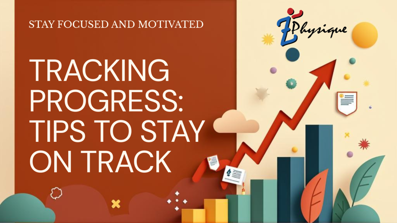 Tracking Progress Tips to Stay on Track