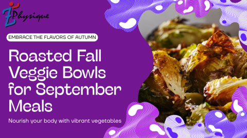 Roasted Fall Veggie Bowls for September Meals