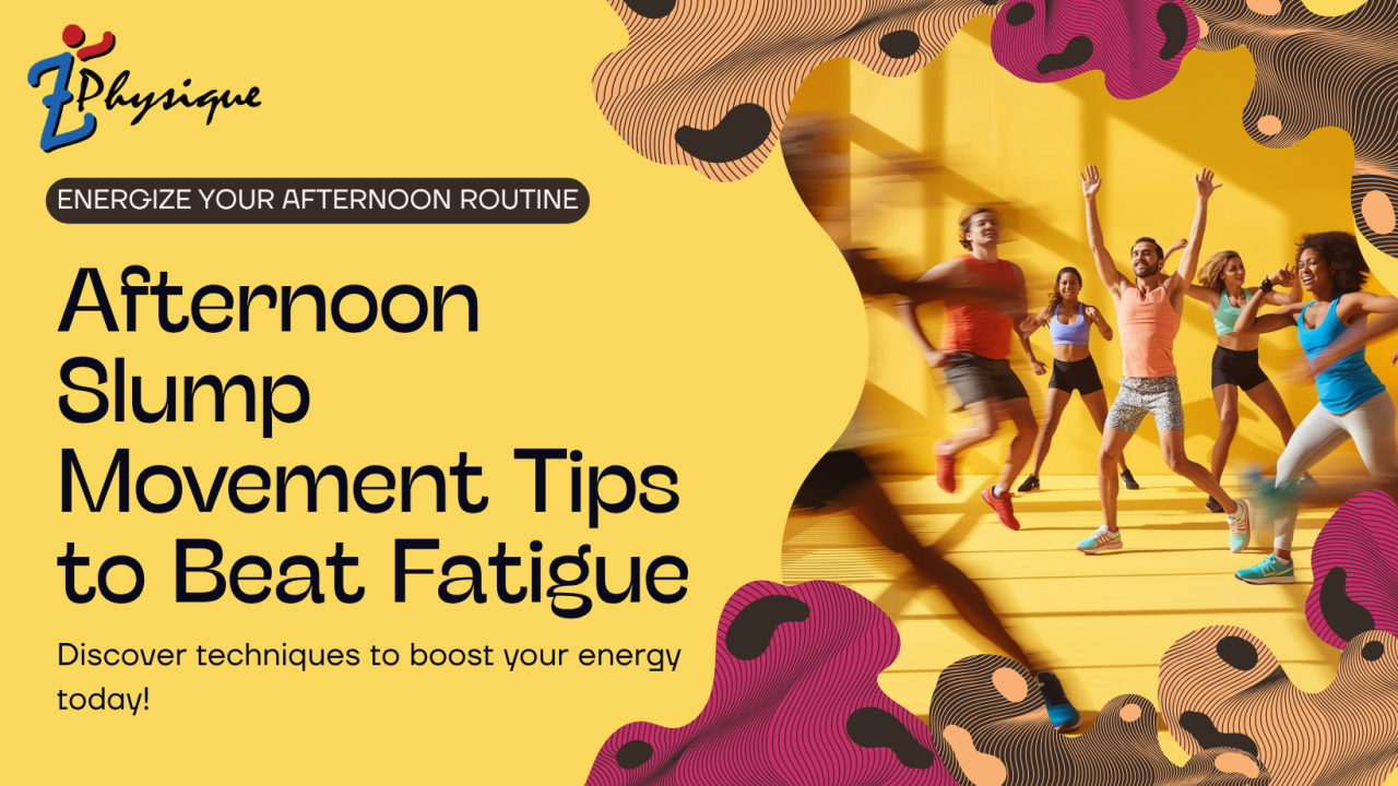 Afternoon Slump Movement Tips to Beat Fatigue