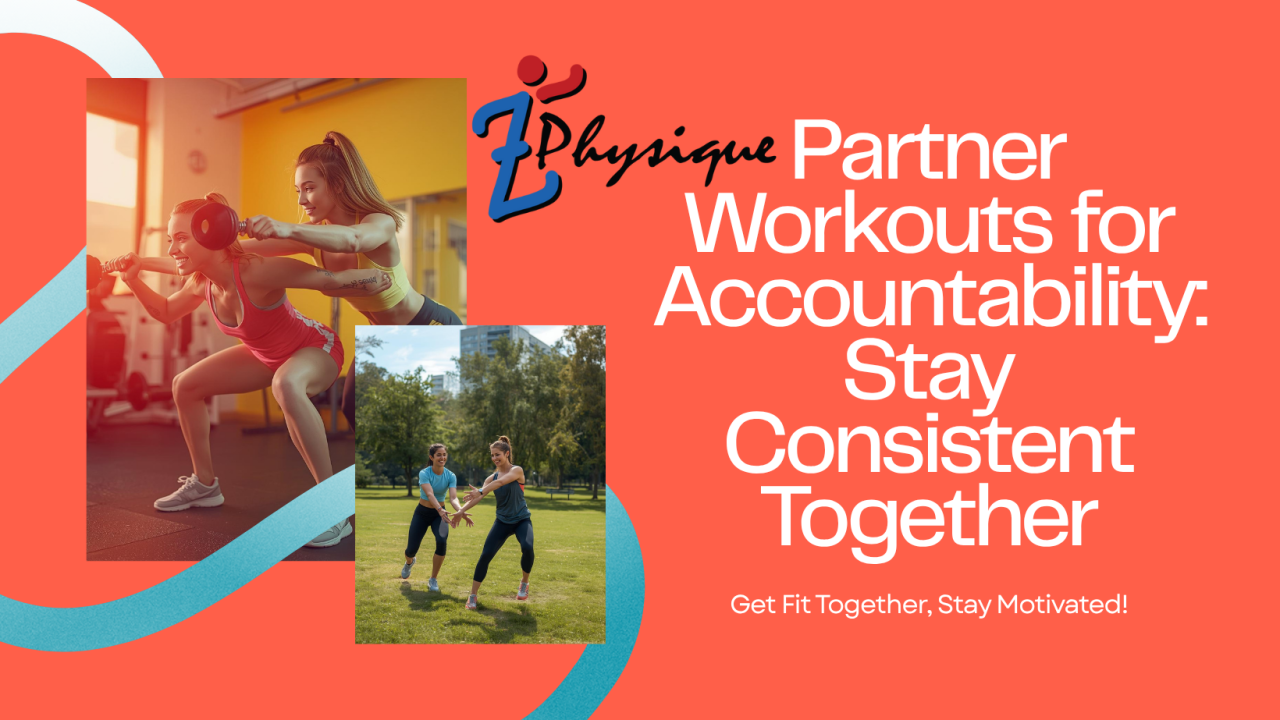 Partner Workouts for Accountability Stay Consistent Together