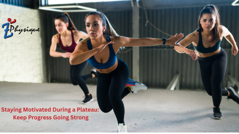 Staying Motivated During a Plateau Keep Progress Going Strong